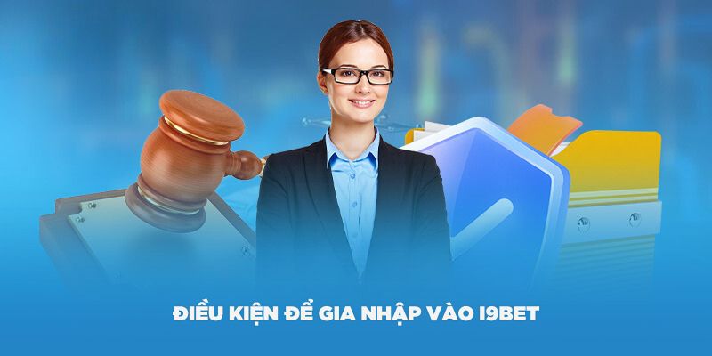 Vấn đề thường gặp – điều kiện để gia nhập vào i9Bet